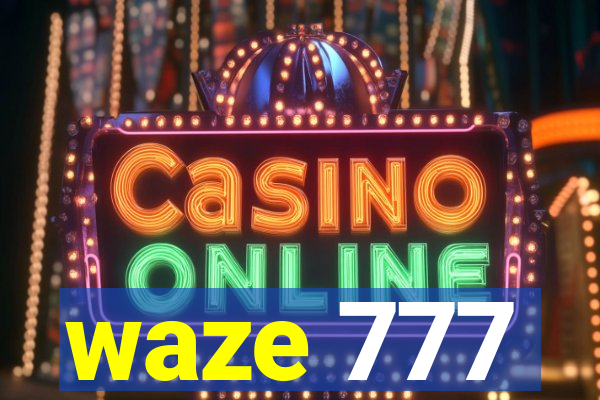 waze 777